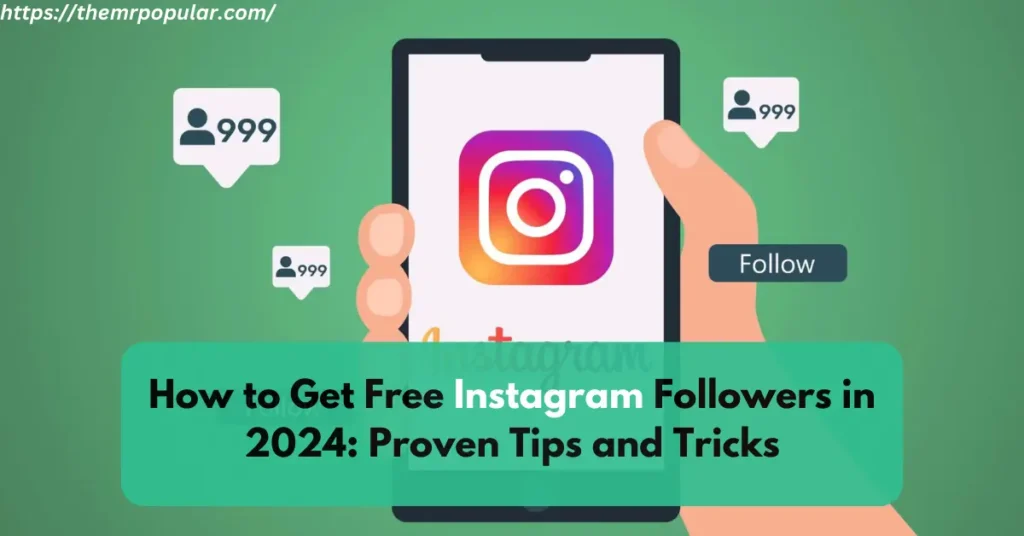 How to Get Free Instagram Followers in 2024: Proven Tips and Tricks – The Mr Popular how to get free instagram followers in 2024 proven tips and tricks