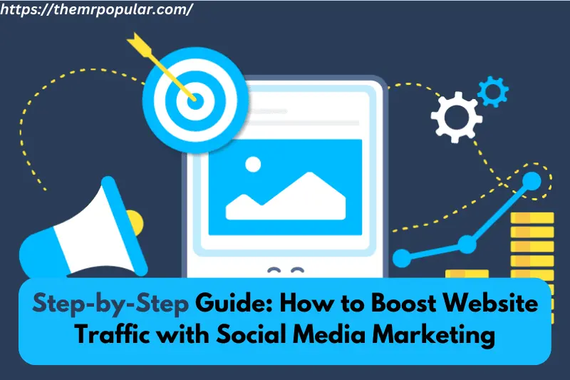 step-by-step guide how to boost website traffic with social media marketing