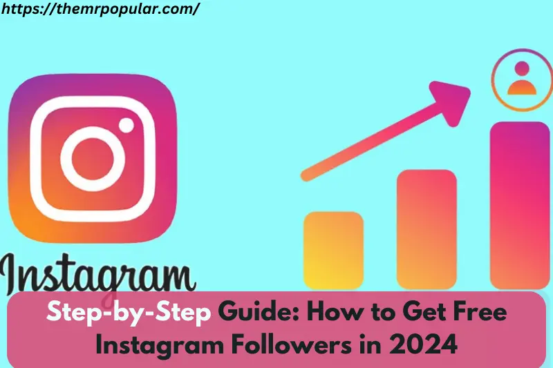 step-by-step guide how to get free instagram followers in 2024