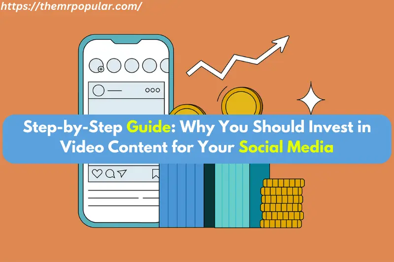 step-by-step guide why you should invest in video content for your social media