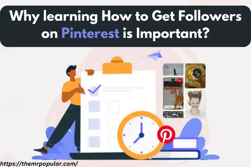 why learning how to get followers on pinterest is important