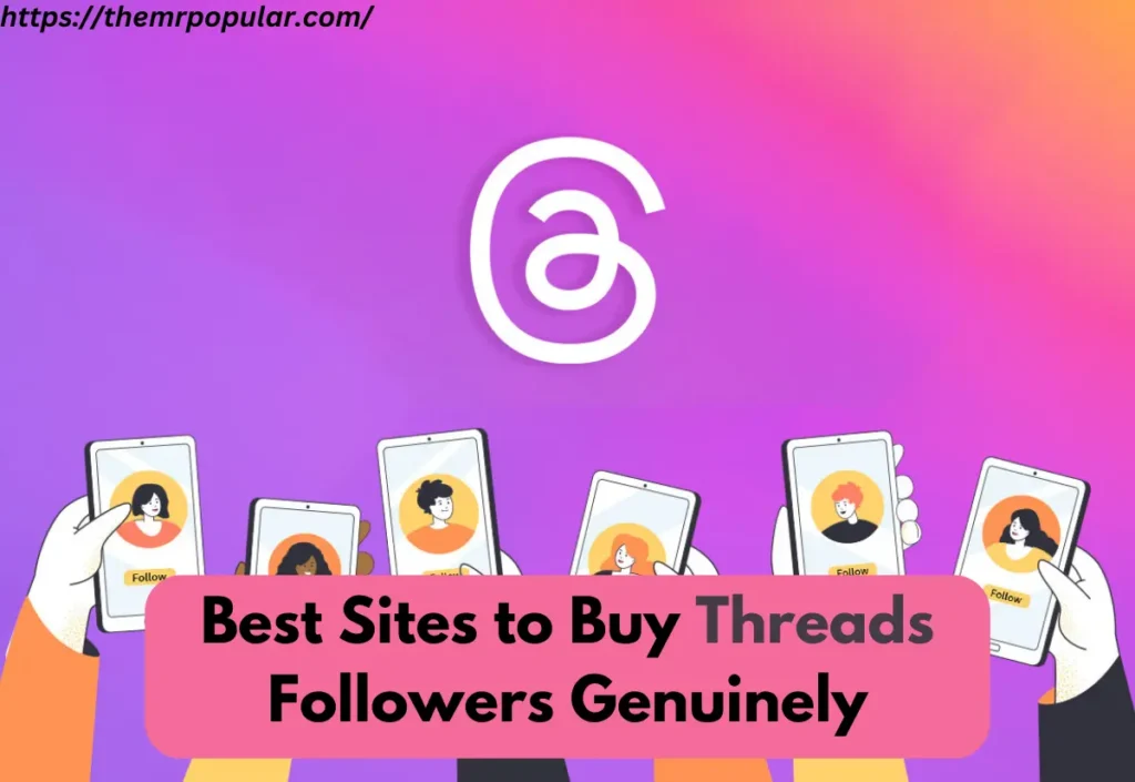 Best Sites to Buy Threads Followers Genuinely – The Mr Popular best sites to buy threads followers genuinely