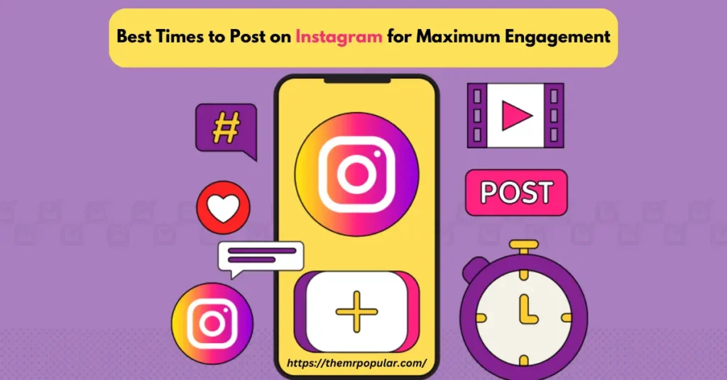 Best Times to Post on Instagram for Maximum Engagement – The Mr Popular best times to post on instagram for maximum engagement
