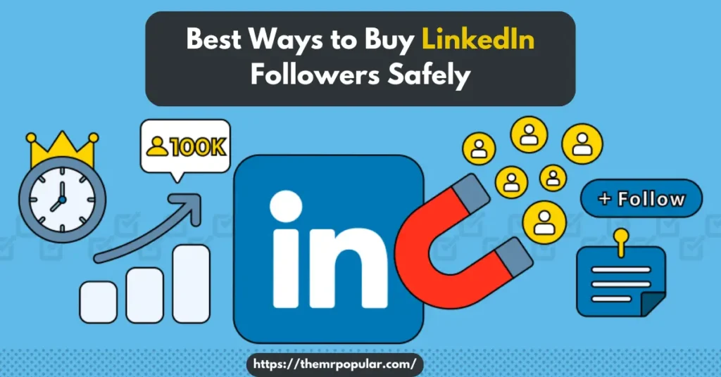 Best Ways to Buy LinkedIn Followers Safely – The Mr Popular best ways to buy linkedin followers safely
