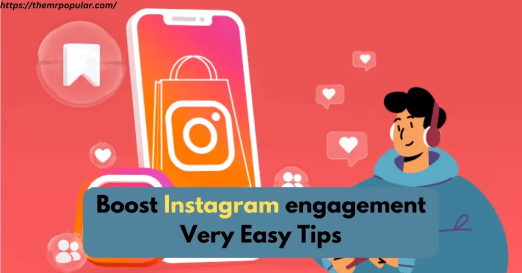 Boost Instagram engagement Very Easy Tips – The Mr Popular