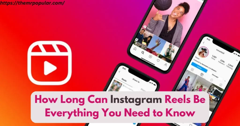 How Long Can Instagram Reels Be? Everything You Need to Know – The Mr Popular how long can instagram reels be everything you need to know