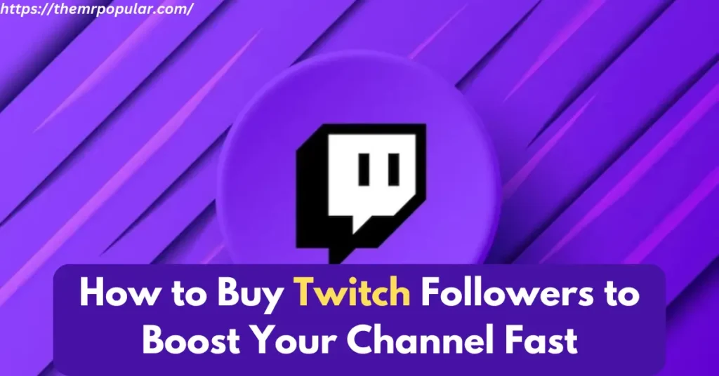 How to Buy Twitch Followers to Boost Your Channel Fast – The Mr Popular how to buy twitch followers to boost your channel fast