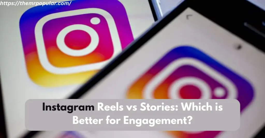 Instagram Reels vs Stories: Which is Better for Engagement? – The Mr Popular instagram reels vs stories which is better for engagement