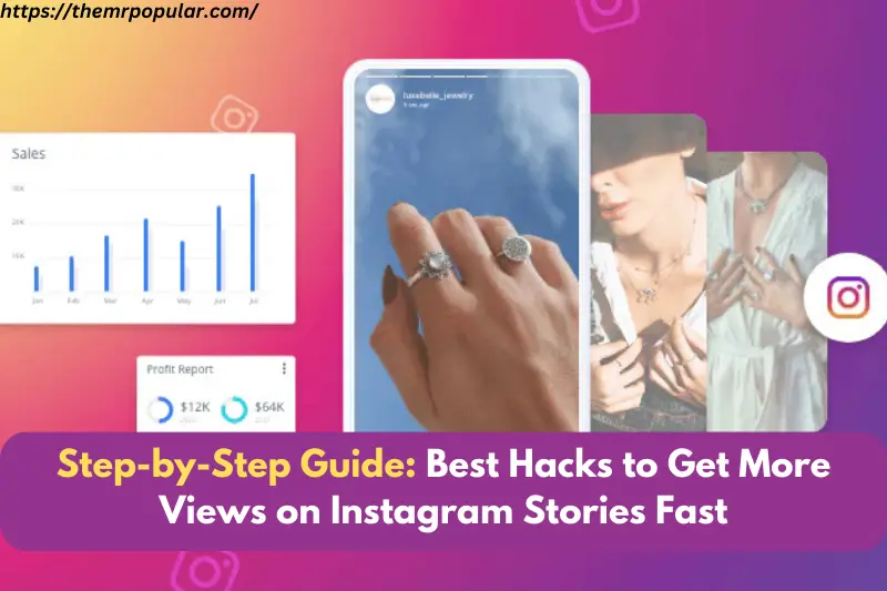 step-by-step guide best hacks to get more views on instagram stories fast