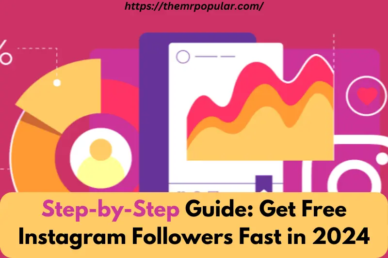 step-by-step guide get free instagram followers fast in 2024