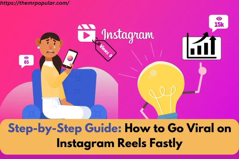 step-by-step guide how to go viral on instagram reels fastly