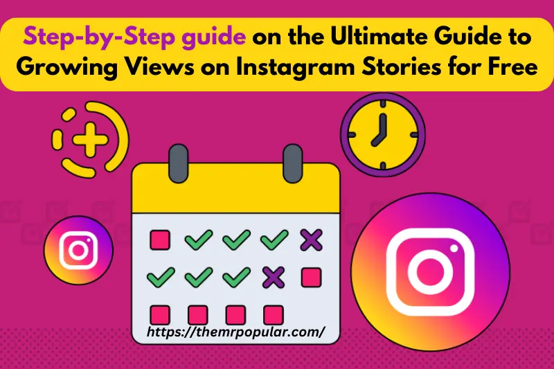 step-by-step guide on the ultimate guide to growing views on instagram stories for free