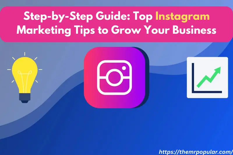 step-by-step guide top instagram marketing tips to grow your business