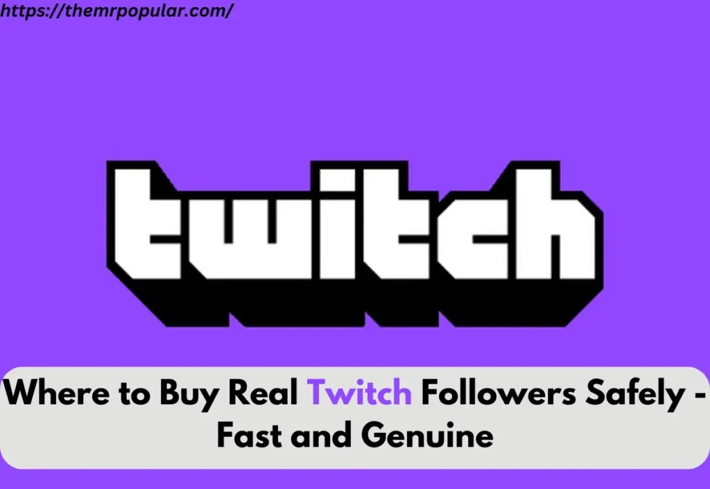 Where to Buy Real Twitch Followers Safely – Fast and Genuine – The Mr Popular where to buy real twitch followers safely - fast and genuine