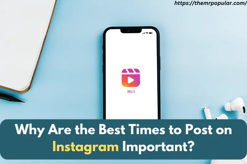 why are the best times to post on instagram important