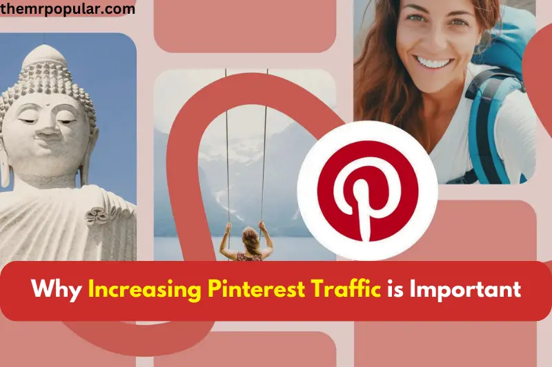 why increasing pinterest traffic is important