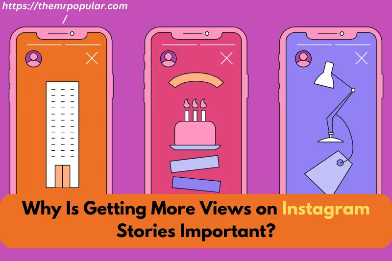 why is getting more views on instagram stories important