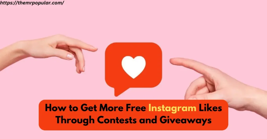 How to Get More Free Instagram Likes Through Contests and Giveaways – The Mr Popular how to get more free instagram likes through contests and giveaways
