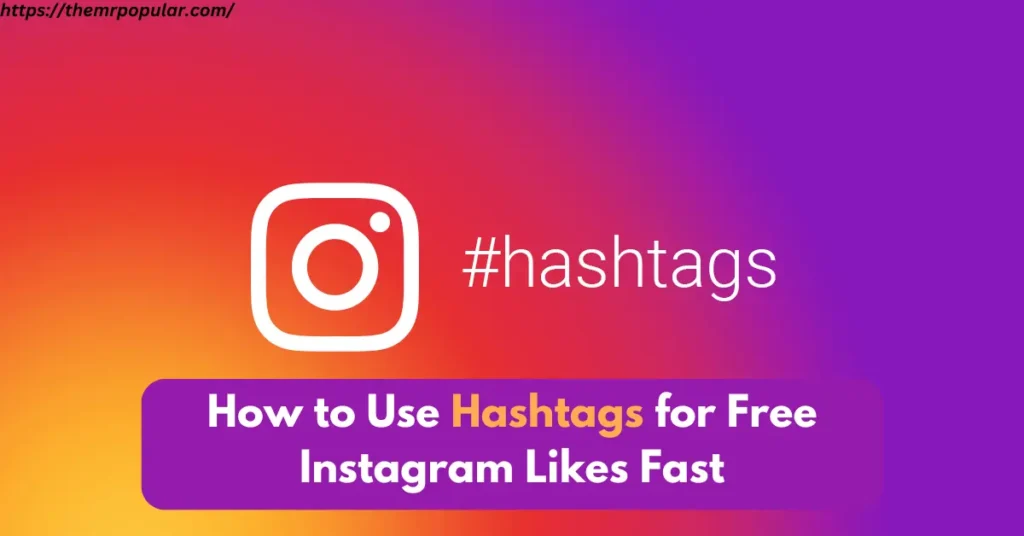 How to Use Hashtags for Free Instagram Likes Fast – The Mr Popular how to use hashtags for free instagram likes fast