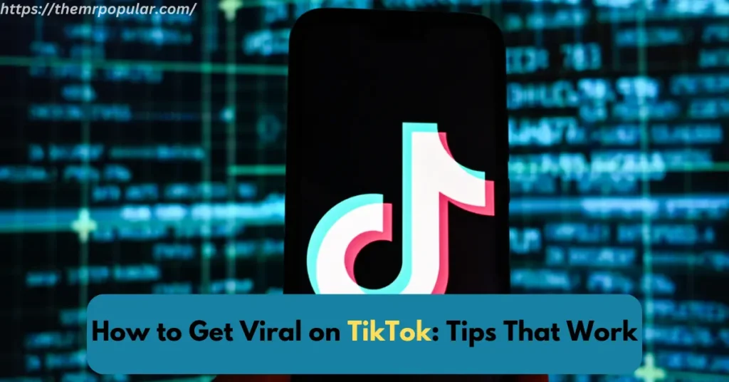 How to Get Viral on TikTok: Tips That Work – The Mr Popular how to get viral on tiktok tips that work