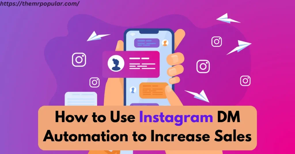 How to Use Instagram DM Automation to Increase Sales – The Mr Popular how to use instagram dm automation to increase sales