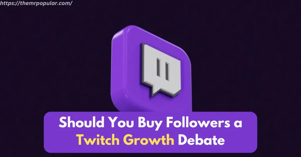 should you buy followers a twitch growth debate