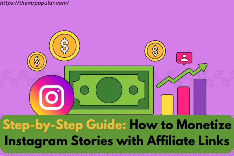 step-by-step guide how to monetize instagram stories with affiliate links