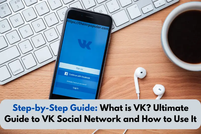 step-by-step guide what is vk ultimate guide to vk social network and how to use it