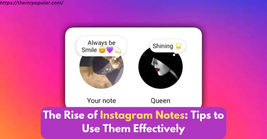 The Rise of Instagram Notes: Tips to Use Them Effectively – The Mr Popular the rise of instagram notes tips to use them effectively