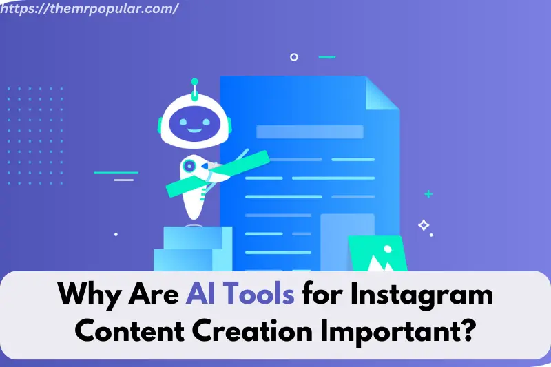 why are ai tools for instagram content creation important