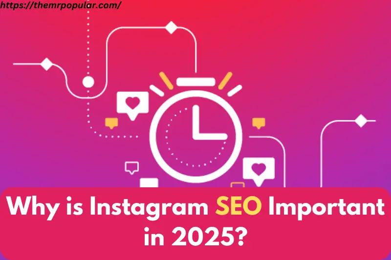 why is instagram seo important in 2025