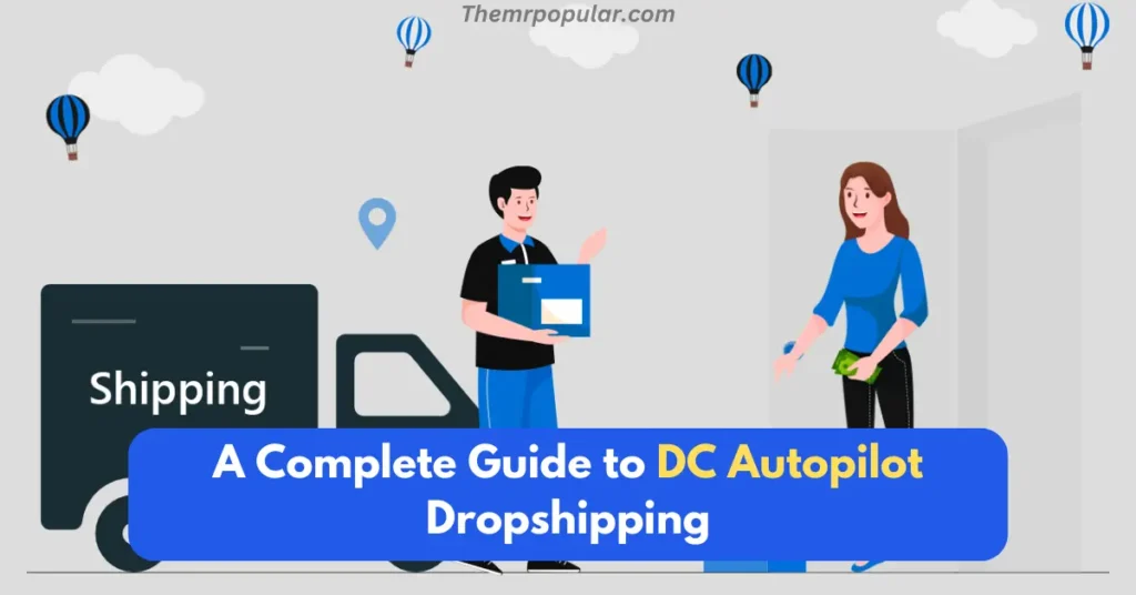 a complete guide to dc autopilot dropshipping