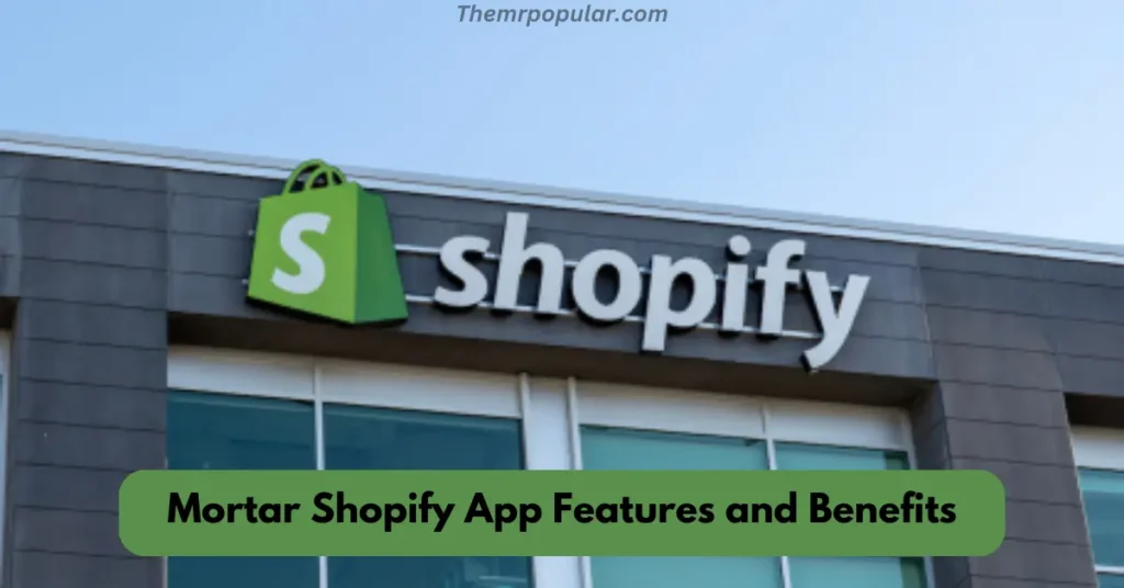 Mortar Shopify App Features and Benefits mortar shopify app features and benefits