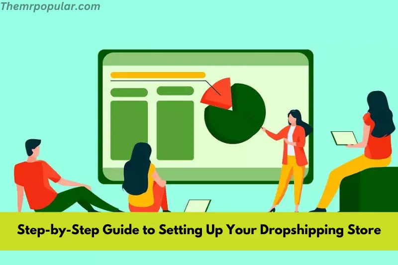 step-by-step guide to setting up your dropshipping store