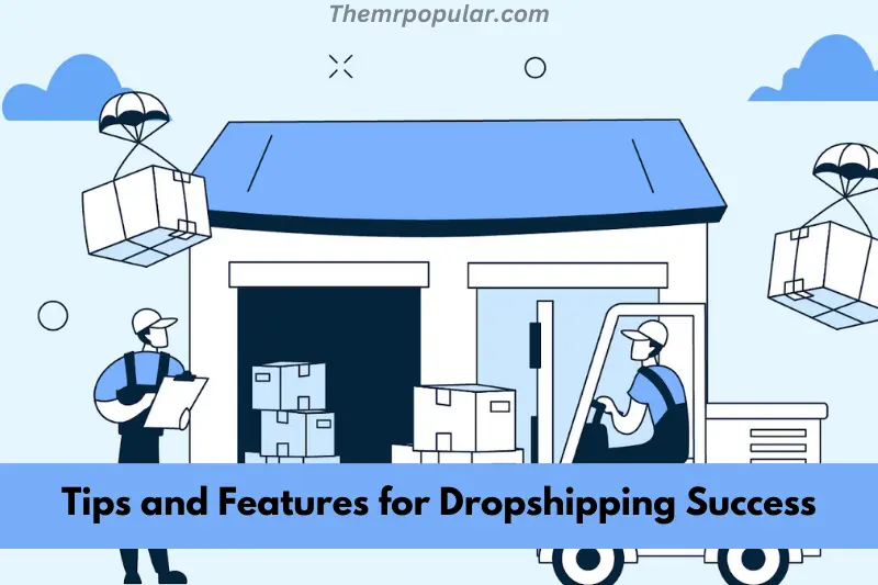 tips and features for dropshipping success