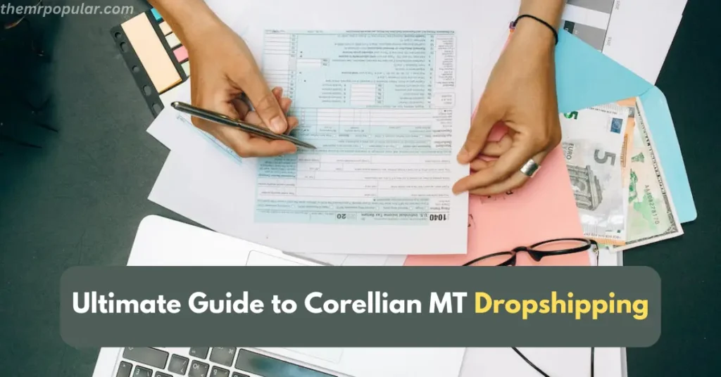 Ultimate Guide to Corellian MT Dropshipping ultimate guide to corellian mt dropshipping