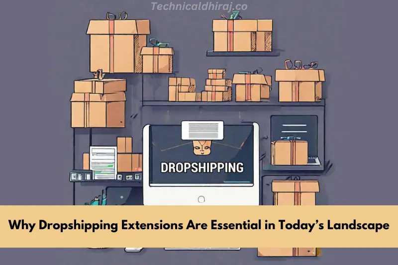 why dropshipping extensions are essential in todays landscape