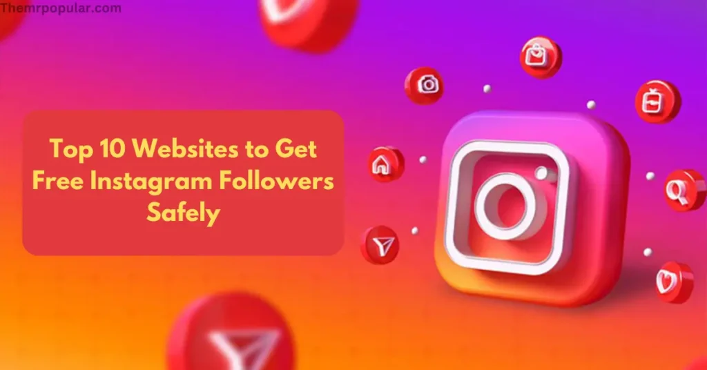 Top 10 Websites to Get Free Instagram Followers Safely top 10 websites to get free instagram followers safely