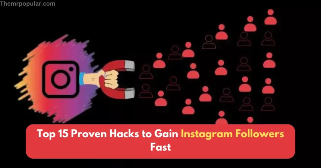 Top 15 Proven Hacks to Gain Instagram Followers Fast top 15 proven hacks to gain instagram followers fast