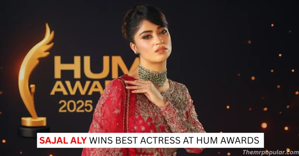 Sajal Aly Wins Best Actress at HUM Awards 2025 sajal aly wins best actress at hum awards 2025