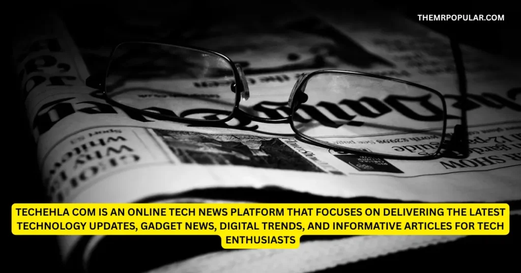 techehla com review explore latest tech news online